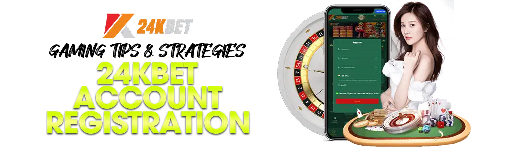 24kbet account registration gaming tips