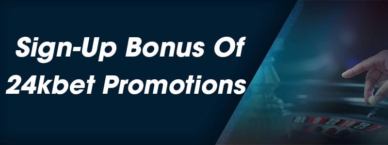 24kbet promotions