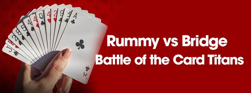 Rummy vs Bridge: Battle of the Card Titans